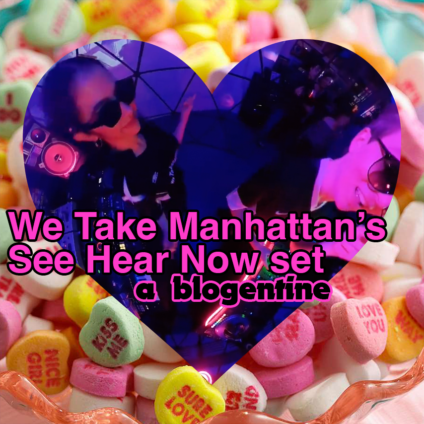 happy blogentine's day: We Take Manhattan's See Hear Now set