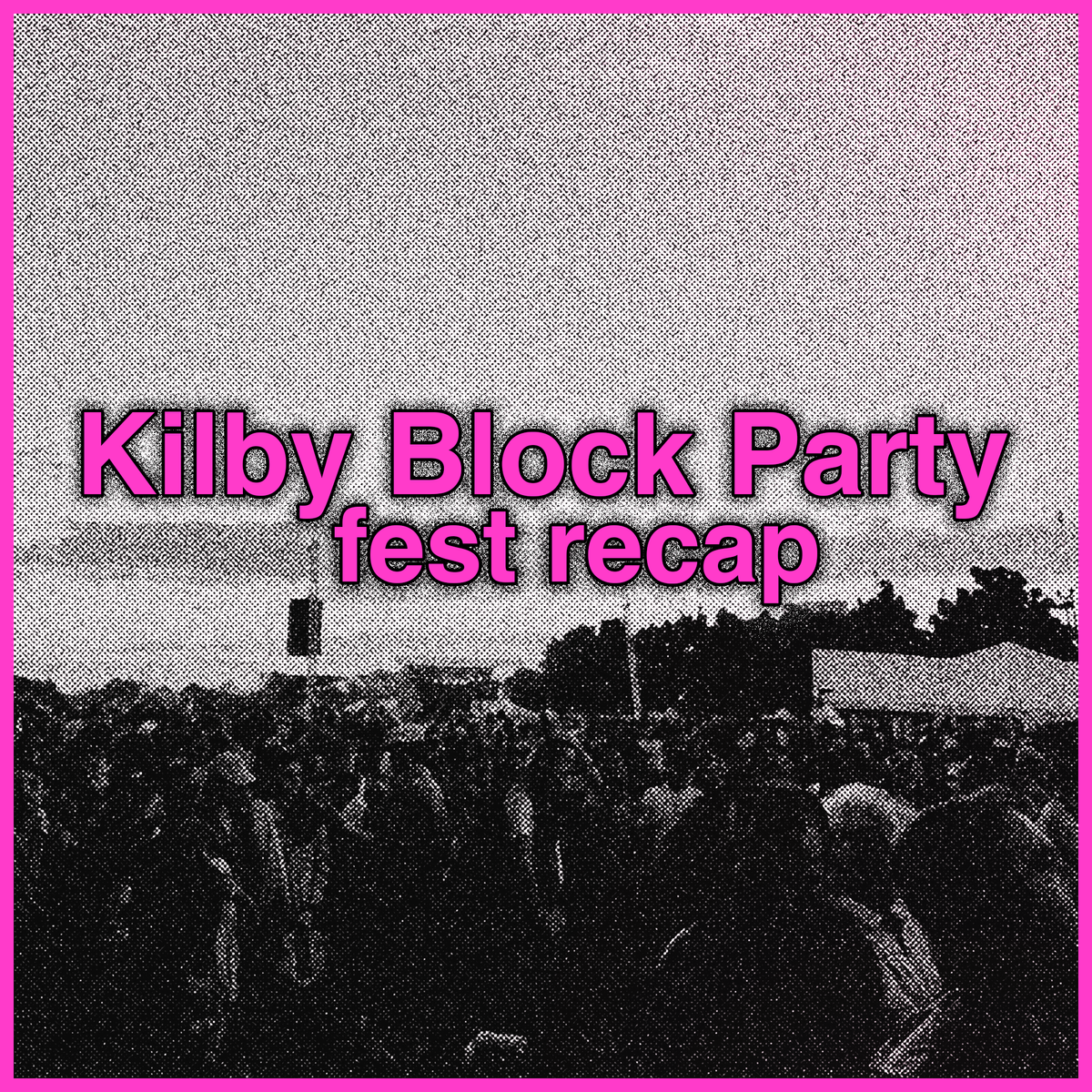 You're a cool thing, count mountains (Kilby Block Party recap)