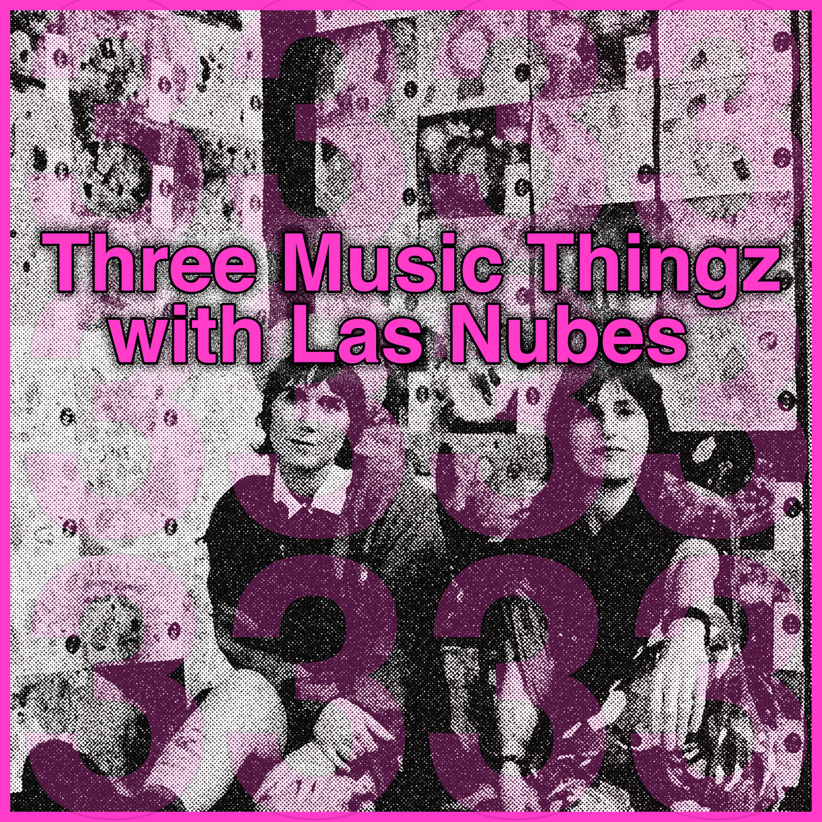 Three Music Thingz with Las Nubes