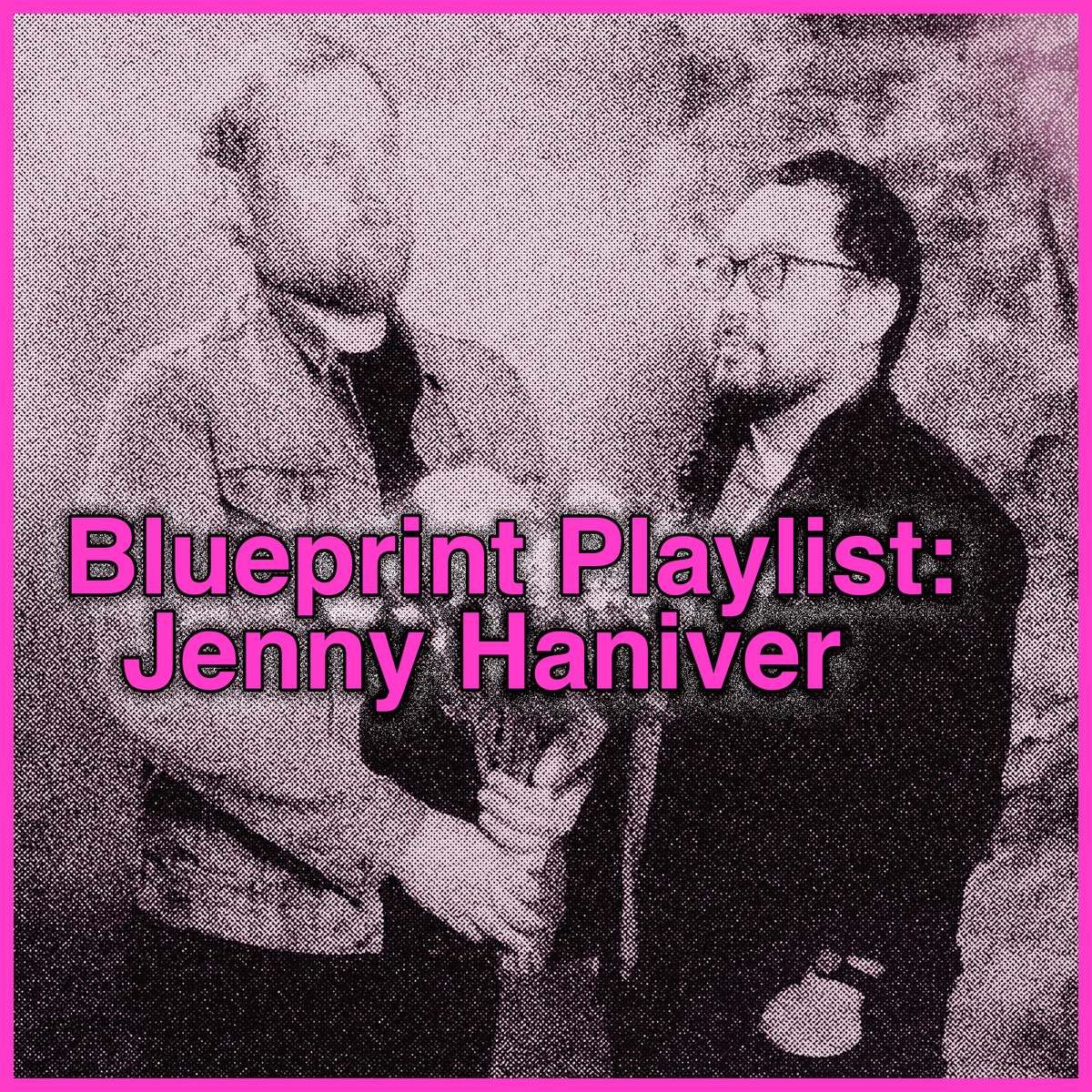 Blueprint Playlist: Jenny Haniver