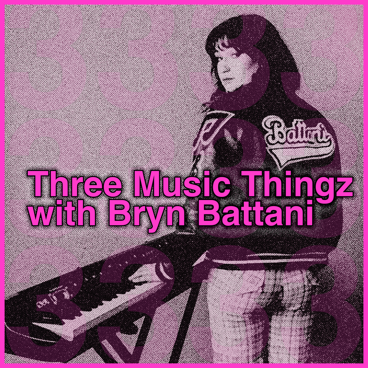 Three Music Thingz with Bryn Battani