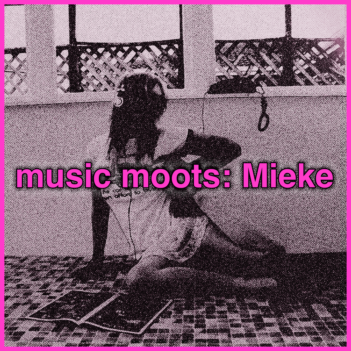 music moots with Mieke ("Alison" by Slowdive)
