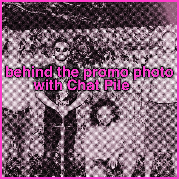 behind the promo photo with Chat Pile