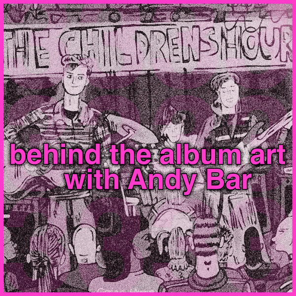 behind the album art with Andy Bar: 'Going Home' by The Children's Hour