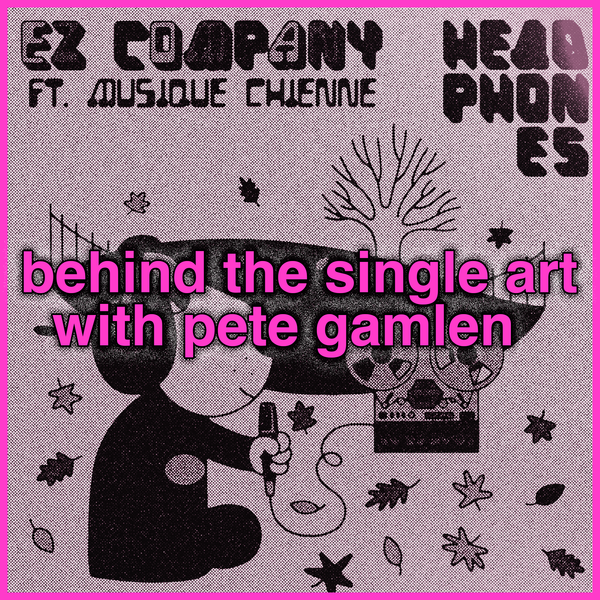 behind the single art with Pete Gamlen ("Headphones" by EZ Company)